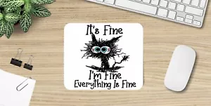 Its Fine I'm Fine Cat Mouse Pad 9.5x8" Non Slip Rubber Bottom Large Funny Office - Picture 1 of 2
