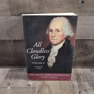 All Cloudless Glory: The Life of George Washington Making A Nation, Vol. 2...VTG - Bild 1 von 4