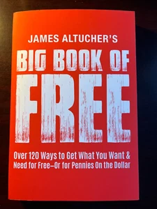 James Altucher's BIG BOOK OF FREE - Over 120 Ways to Get What You Want PB VG - Picture 1 of 8