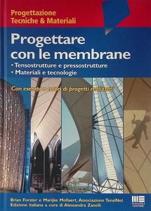 Progettare con le membrane. Tensostrutture e pressostrutture. Materiali e tecno - Picture 1 of 1