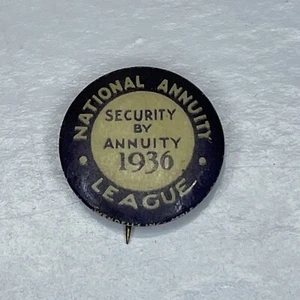 National Annuity League Security by Annuity Vintage 1936 Pinback Button Pin - Picture 1 of 3