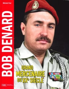 BOB DENARD GRAND MERCENAIRE DU XXe SIECLE Histoire et Collections📌4a. - Imagen 1 de 17
