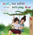 Let's play, Mom! (Gujarati English Bilingual Children's Book) by Shelley Admont 