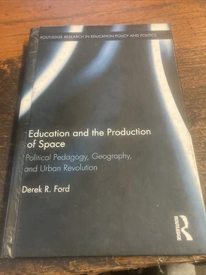 Education and the Production of Space: Political Pedagogy, Geography, and - Image 1 of 2