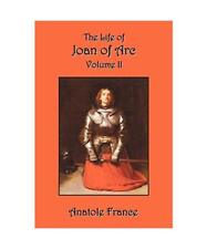 The Life of Joan of Arc: Volume II, Anatole France