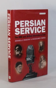 Persian Service The BBC & British Interest in IRAN Sreberny & Massoumeh SIGNED - Imagen 1 de 1