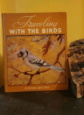 Traveling With The Birds A Book on Bird Migration by Rudyerd Boulton HC 1933 - Image 1 of 4