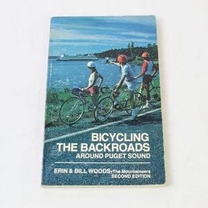 Bicycling the Backroads Around Puget Sound 1981 Paperback by Erin & Bill Woods - Bild 1 von 5