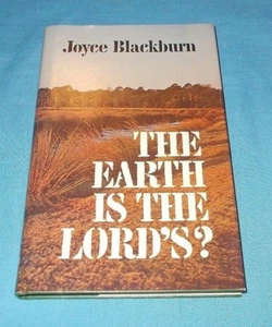 "The Earth Is The Lord's" Joyce Blackburn  *1972 Signed 1st Edition*  HC/DJ VG+ - Picture 1 of 6