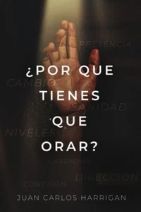 ¿Por qué tienes que orar? PAPERBACK 2024 by Juan Carlos Harrigan - Picture 1 of 1
