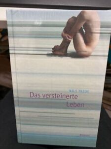 Das versteinerte Leben : Roman. Nils Trede. [Aus dem Franz. ins Dt. übertragen v