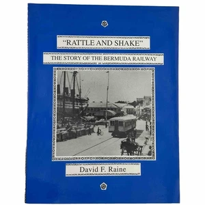 Rattle and Shake The Story of the Bermuda Railway David F Raine 1994 3rd Signed - Bild 1 von 15