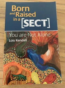 Born and Raised In A Sect Lois Kendall - Picture 1 of 5