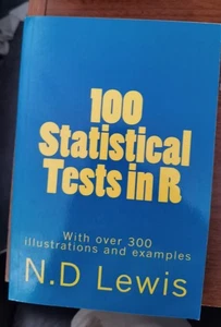 100 Statistical Tests : In R by N. D. Lewis (2013, Trade Paperback) - Foto 1 di 2