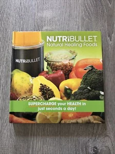Nutri Bullet Natural Healing Foods Recipes Book HB VG Juicing Smoothies Cookbook - Bild 1 von 2