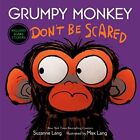 Grumpy Monkey Don't Be Crared, Lang, Suzanne