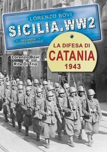 La difesa di Catania 1943. Ediz. illustrata - Foto 1 di 1