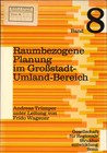 Raumbezogene Planung Im GroÃStadt-Umland-Bereich TrÃ¼Mper, Andreas Und Frido Wage