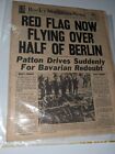Old Newspaper WWII: 4-24-1945 "Red Flag Now Flying Over Half of Berlin"