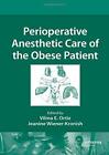 Perioperative Anesthetic Care of the Obese Patient. Ortiz, Wiener-Kronish<|