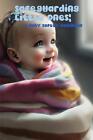 Safeguarding Little Ones: A Baby Safety Handbook by Phdn Limited Paperback Book