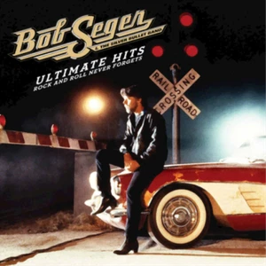 Bob Seger & The Silver Bullet Ban Ultimate Hits: Rock and Roll Never Forget (CD) - Picture 1 of 1