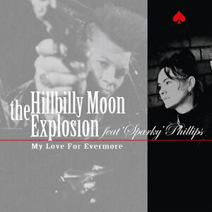 Hillbilly Moon Explosion ft. Sparky ' My Love for Evermore' 7" 9th pressing