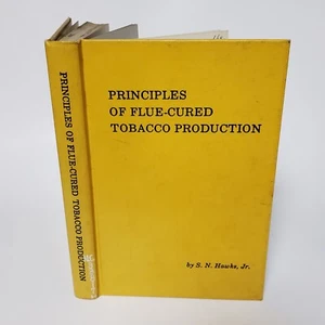 Principles of Flue Cured Tobacco Production by S.N. Hawks Jr. 1970 HC EX LIB - Picture 1 of 13