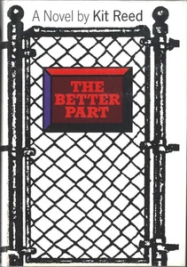 KIT REED “THE BETTER PART” - 1967 – FIRST PRINTING - HARDCOVER – AMERICAN AUTHOR - Picture 1 of 1