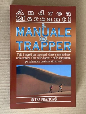 Andrea Mercanti - IL MANUALE DEL TRAPPER - Tea pratica 1998 - Immagine 1 di 4