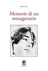 9788863446869 Memorie Di Un Ottuagenario - Antonio Ucci
