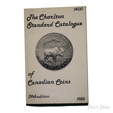 The Charlton Standard Catalogue Of Canadian Coins 39th Edition 1985