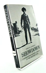 JOHN LENIHAN / SHOWDOWN CONFRONTING MODERN AMERICA IN THE WESTERN Signed 1st ed - Picture 1 of 8