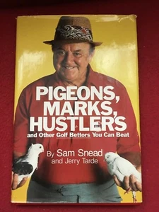 Pigeons, Marks, Hustlers 1986 Hardcover Golf Book signed by Sam Snead Autograph - Picture 1 of 10