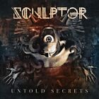 Sculptor - Untold Secrets [New CD]