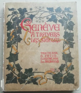 Genève à Travers les Siècles G FATIO & F BOISSONNAS Institut Polygraphique 1900 - Imagen 1 de 9