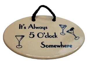 Mountain Meadows Pottery USA Wall Plaque 'It's 5 O'clock Somewhere' 3.75 x 5.5'' - Picture 1 of 3