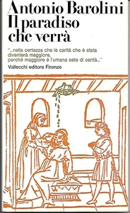ANTONIO BAROLINI - IL PARADISO CHE VERRA' (OTTIME CONDIZIONI) VALLECCHI 1972 - Picture 1 of 1
