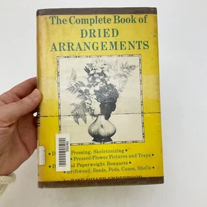 The Complete Book of Dried Arrangements Raye Underwood 1952 EL Floral Crafts - Picture 1 of 18