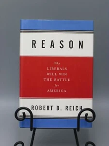 2004 Reason Liberals Win The Battle For America Robert Reich Sign 1st Ed BK744 - Picture 1 of 8