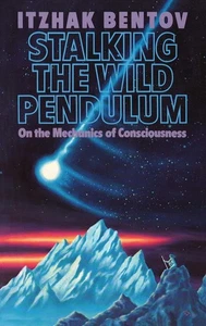 Stalking the Wild Pendulum : On the Mechanics Paperback by Itzhak Bentov - Imagen 1 de 1