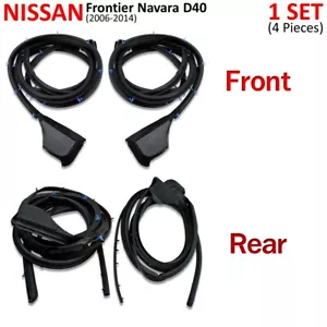 For Nissan Frontier Navara D40 2006 14 Set 4 Door Weatherstrip Rubber - Picture 1 of 8