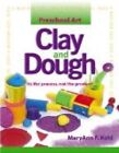 Clay And Dough: It's The Process, Not The Product! (Preschool Art) F. Kohl, Mary