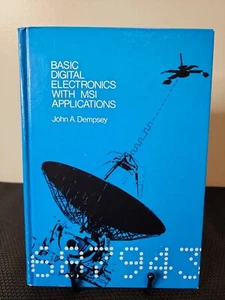 BASIC DIGITAL ELECTRONICS WITH MSI APPLICATIONS John A Dempsey 1977 Book Manual - Picture 1 of 12