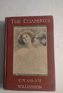 1908 THE Chauffeur & the Chaperon by CN & AM Williamson Hardcover Book. - Picture 1 of 14
