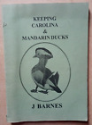 KEEPING CAROLINA & MANDARIN DUCKS by J. BARNES 1997 PB ILLUSTRATED EXOTIC DUCKS