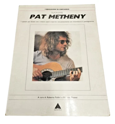 I Quaderni di Chitarra Suonare Pat Metheny Brani Famosi Intavolatura Pentagramma - Immagine 1 di 4