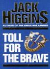 Toll for the Brave By  Jack Higgins. 9780099140009