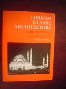 Unsal, Behcet. Turkish Islamic Architecture in Seljuk to Ottoman - Picture 1 of 1