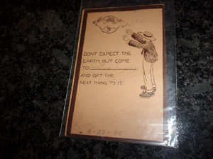 VINTAGE POSTCARD - DON'T EXPECT THE EARTH, BUT COME TO_____ 1906 - Picture 1 of 2
